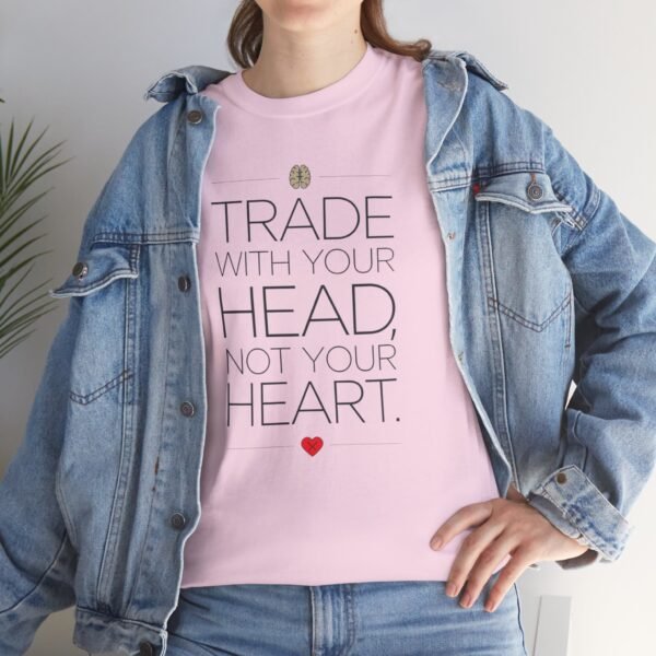 "Trade With Your Head, Not Your Heart" Trader T-Shirt | Trading T-Shirt - Image 16