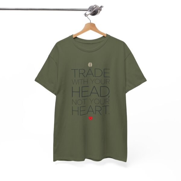 "Trade With Your Head, Not Your Heart" Trader T-Shirt | Trading T-Shirt - Image 69