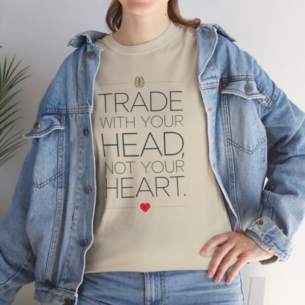 "Trade With Your Head, Not Your Heart" Trader T-Shirt | Trading T-Shirt - Image 40