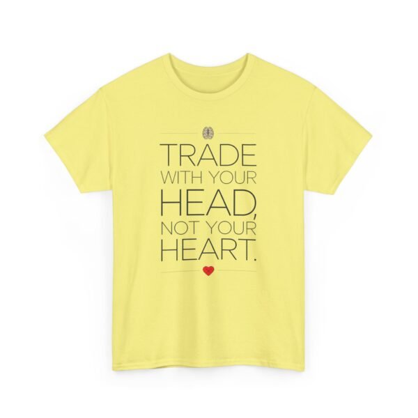 "Trade With Your Head, Not Your Heart" Trader T-Shirt | Trading T-Shirt - Image 7