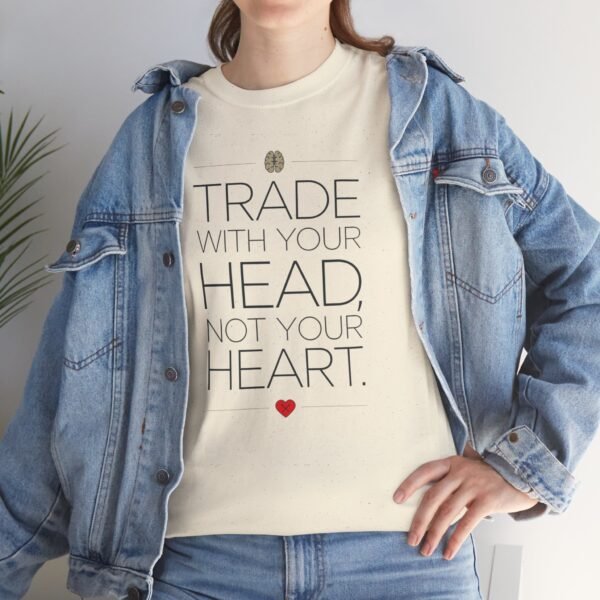 "Trade With Your Head, Not Your Heart" Trader T-Shirt | Trading T-Shirt - Image 22