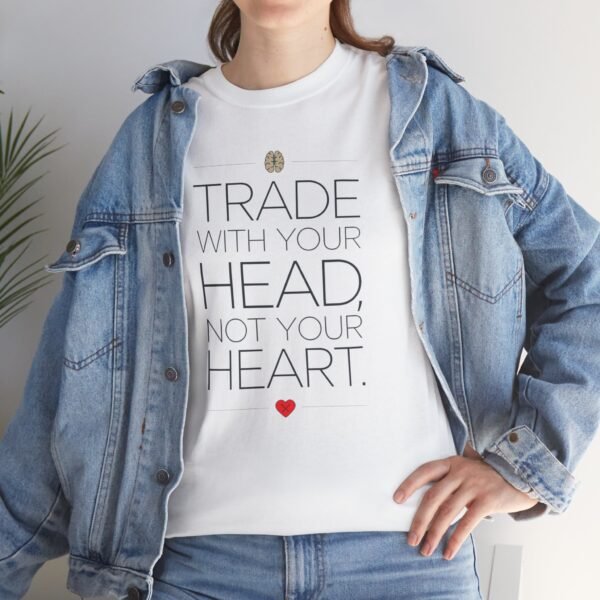 "Trade With Your Head, Not Your Heart" Trader T-Shirt | Trading T-Shirt - Image 4