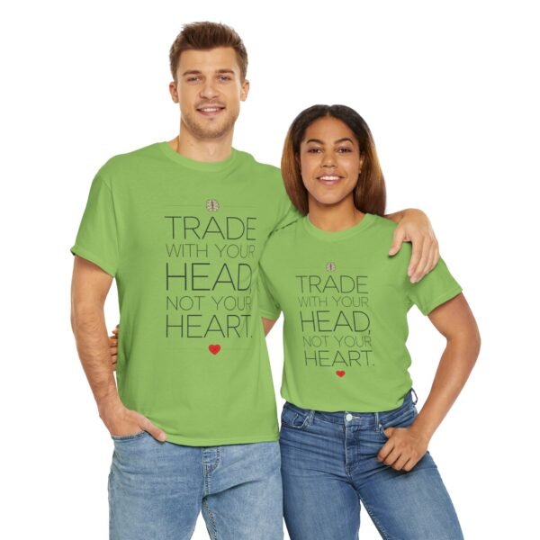 "Trade With Your Head, Not Your Heart" Trader T-Shirt | Trading T-Shirt - Image 65
