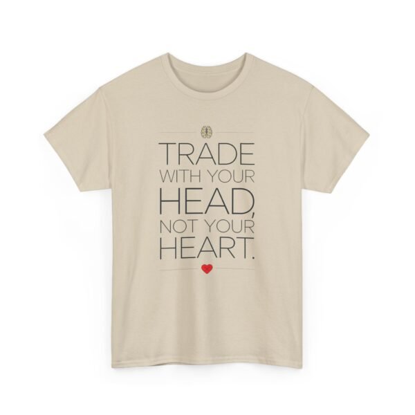 "Trade With Your Head, Not Your Heart" Trader T-Shirt | Trading T-Shirt - Image 37