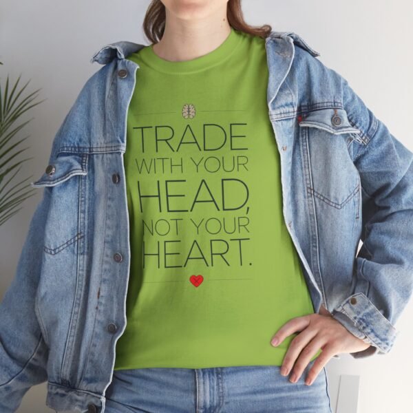 "Trade With Your Head, Not Your Heart" Trader T-Shirt | Trading T-Shirt - Image 58