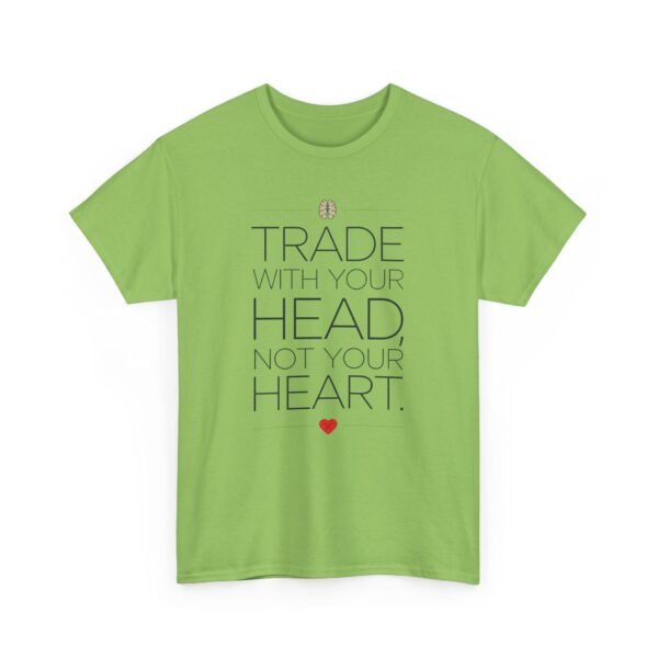 "Trade With Your Head, Not Your Heart" Trader T-Shirt | Trading T-Shirt - Image 61