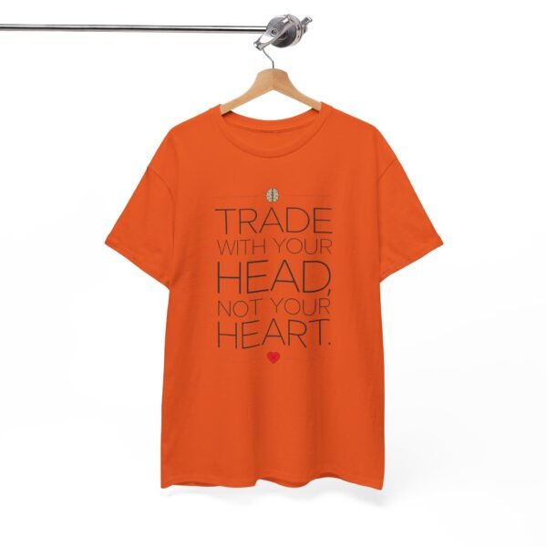 "Trade With Your Head, Not Your Heart" Trader T-Shirt | Trading T-Shirt - Image 27