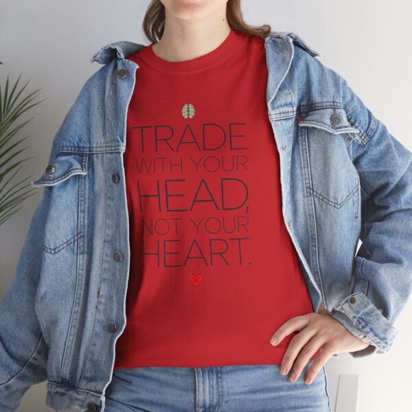 "Trade With Your Head, Not Your Heart" Trader T-Shirt | Trading T-Shirt - Image 34