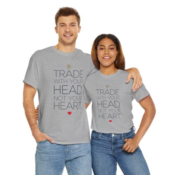 "Trade With Your Head, Not Your Heart" Trader T-Shirt | Trading T-Shirt - Image 47