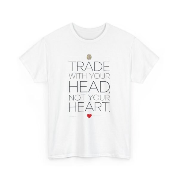 "Trade With Your Head, Not Your Heart" Trader T-Shirt | Trading T-Shirt