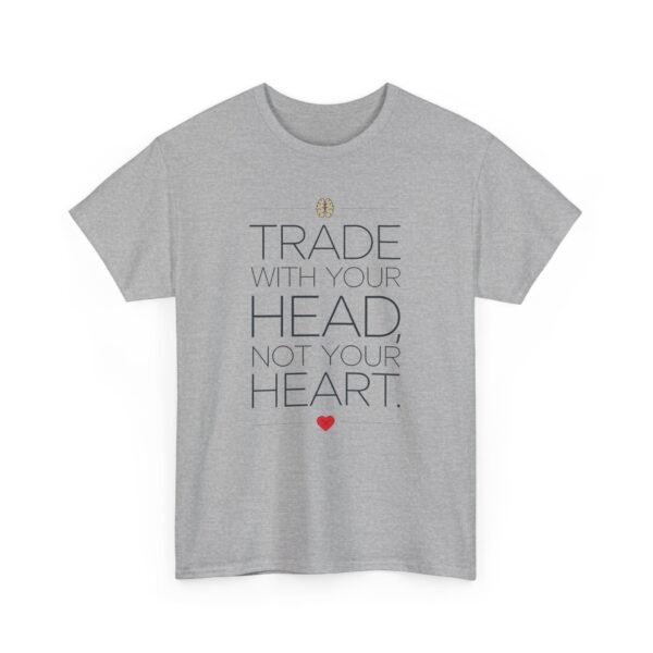 "Trade With Your Head, Not Your Heart" Trader T-Shirt | Trading T-Shirt - Image 43