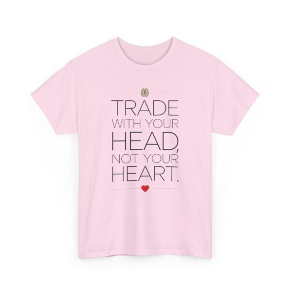 "Trade With Your Head, Not Your Heart" Trader T-Shirt | Trading T-Shirt - Image 13