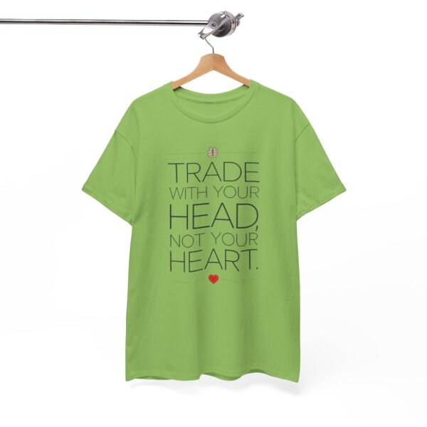"Trade With Your Head, Not Your Heart" Trader T-Shirt | Trading T-Shirt - Image 63