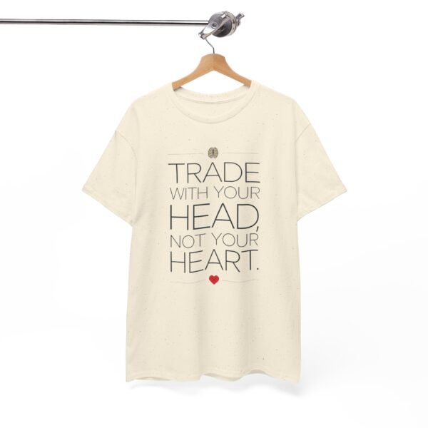 "Trade With Your Head, Not Your Heart" Trader T-Shirt | Trading T-Shirt - Image 21