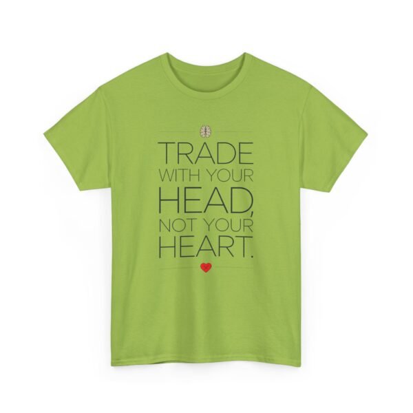 "Trade With Your Head, Not Your Heart" Trader T-Shirt | Trading T-Shirt - Image 55