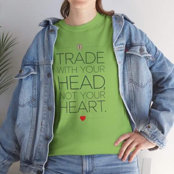 "Trade With Your Head, Not Your Heart" Trader T-Shirt | Trading T-Shirt - Image 64