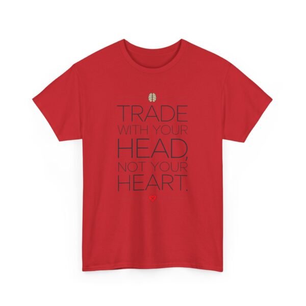 "Trade With Your Head, Not Your Heart" Trader T-Shirt | Trading T-Shirt - Image 31