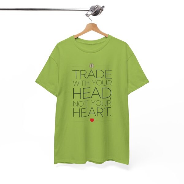 "Trade With Your Head, Not Your Heart" Trader T-Shirt | Trading T-Shirt - Image 57