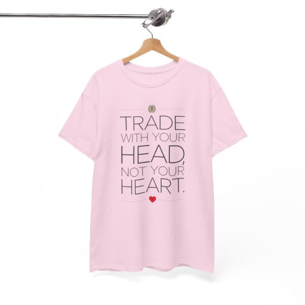 "Trade With Your Head, Not Your Heart" Trader T-Shirt | Trading T-Shirt - Image 15