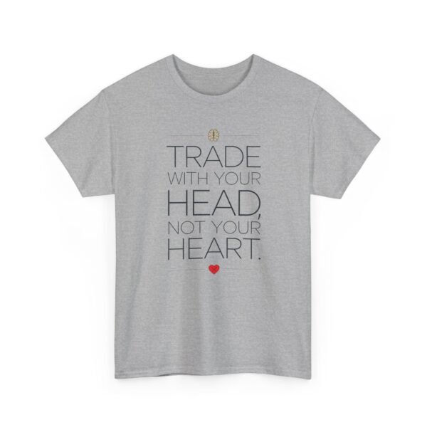 "Trade With Your Head, Not Your Heart" Trader T-Shirt | Trading T-Shirt - Image 43