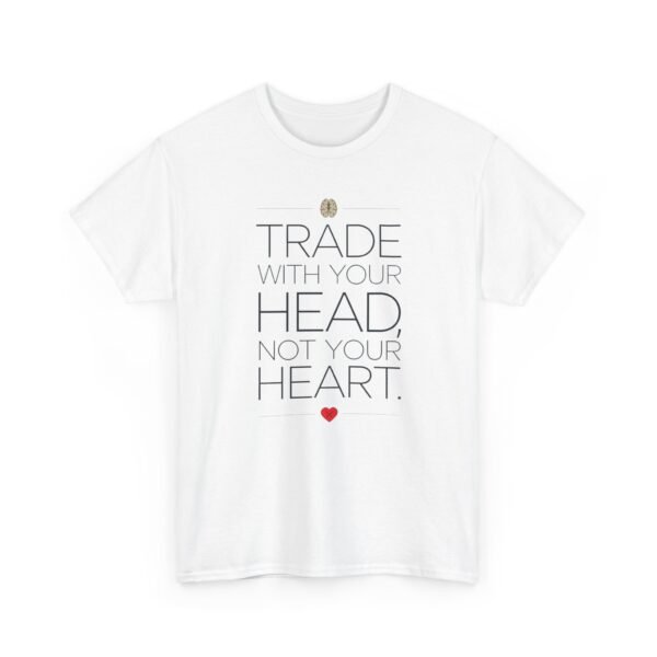"Trade With Your Head, Not Your Heart" Trader T-Shirt | Trading T-Shirt