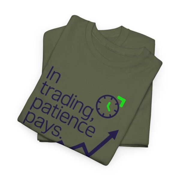 "In Trading, Patience Pays" Trader T-Shirt | Trading Discipline Apparel - Image 74