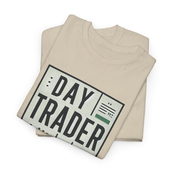 "Day Trader" | Trader T-Shirt Trading T-Shirt - Image 14