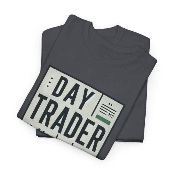 "Day Trader" | Trader T-Shirt Trading T-Shirt - Image 38
