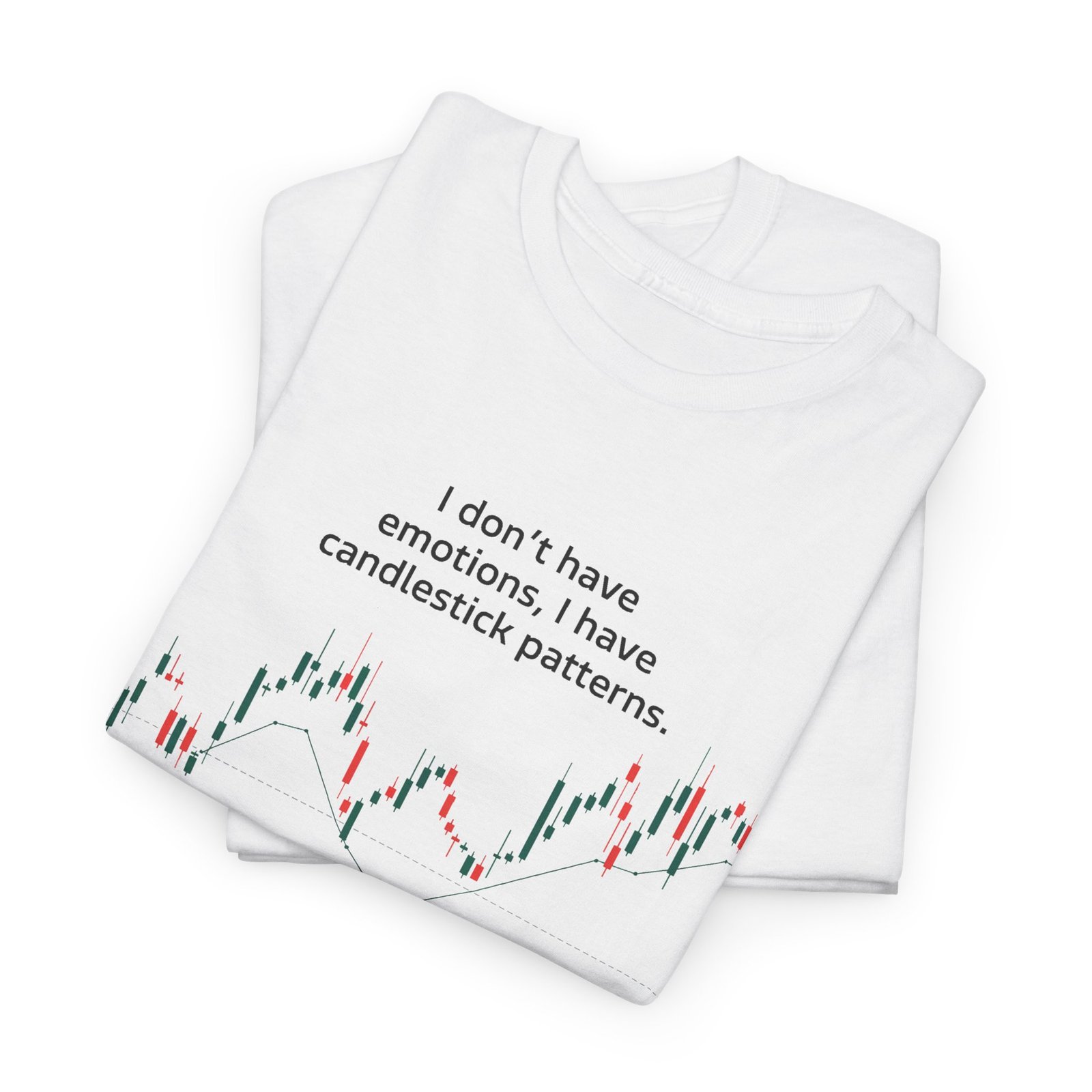 "I Don’t Have Emotions, I Have Candlestick Patterns" Trader T-Shirt | Trading T-Shirt - Image 2