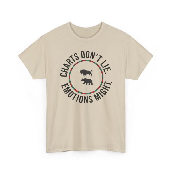 "Charts Don’t Lie, Emotions Might" | Trader T-Shirt Trading T-Shirt - Image 13