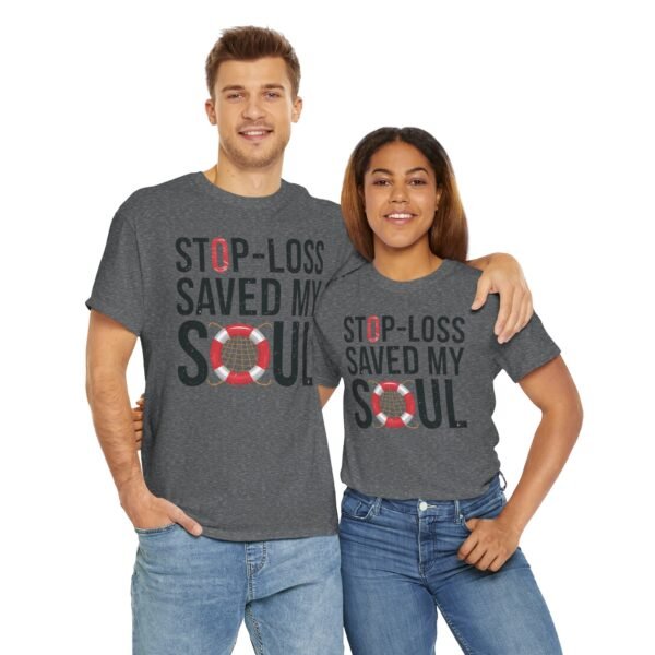 Stop-Loss Saved My Soul T-Shirt | Unisex Trading Tee | Risk Management Graphic Design - Image 17