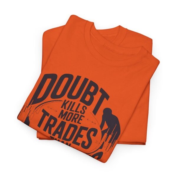 "Doubt Kills More Trades Than Mistakes" Trader T-Shirt | Trading Mindset Apparel - Image 14
