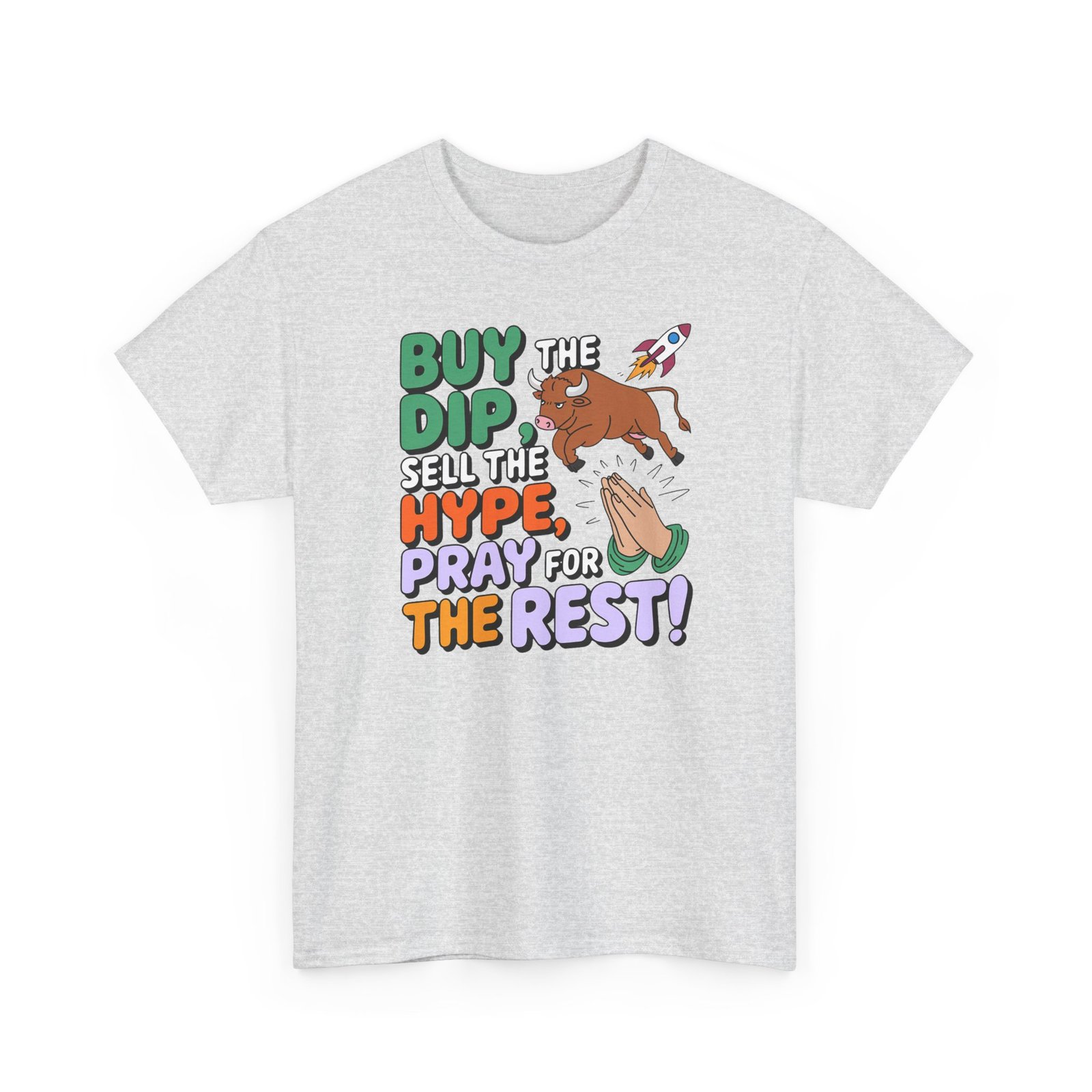 "Buy the Dip, Sell the Hype, Pray for the Rest" Trader T-Shirt | Trading T-Shirt - Image 61