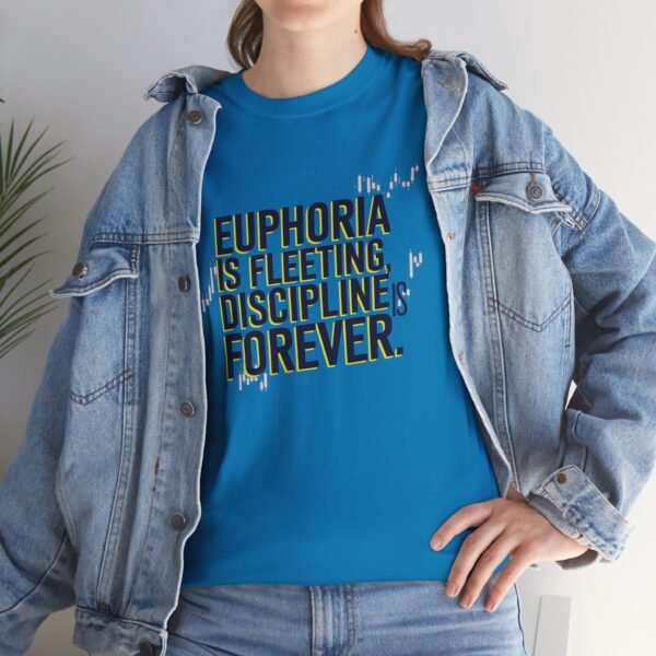 Euphoria Is Fleeting Discipline Is Forever T-Shirt | Unisex Trading Tee | Motivational Market Quote - Image 46
