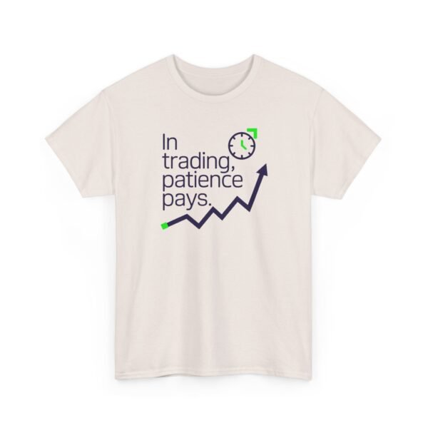 "In Trading, Patience Pays" Trader T-Shirt | Trading Discipline Apparel - Image 61