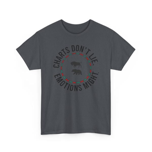 "Charts Don’t Lie, Emotions Might" | Trader T-Shirt Trading T-Shirt - Image 73