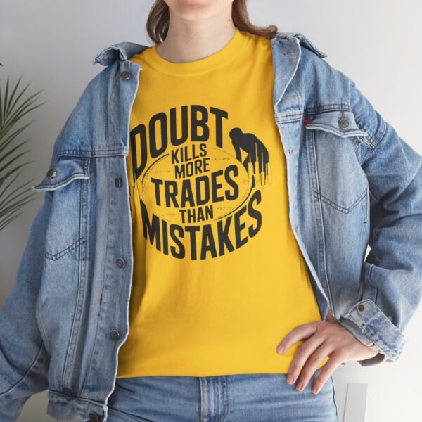 "Doubt Kills More Trades Than Mistakes" Trader T-Shirt | Trading Mindset Apparel - Image 28