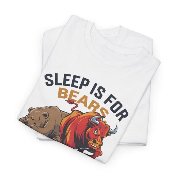 "Sleep Is for Bears, I’m a Bull 24/7" Trader T-Shirt | Bull Market Apparel - Image 2