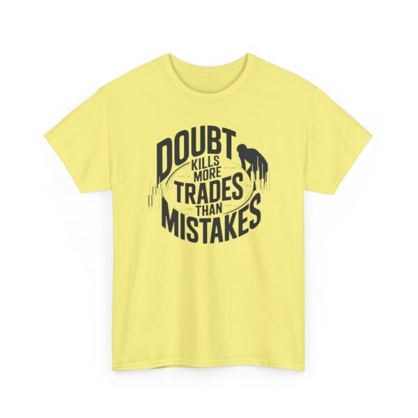 "Doubt Kills More Trades Than Mistakes" Trader T-Shirt | Trading Mindset Apparel - Image 19