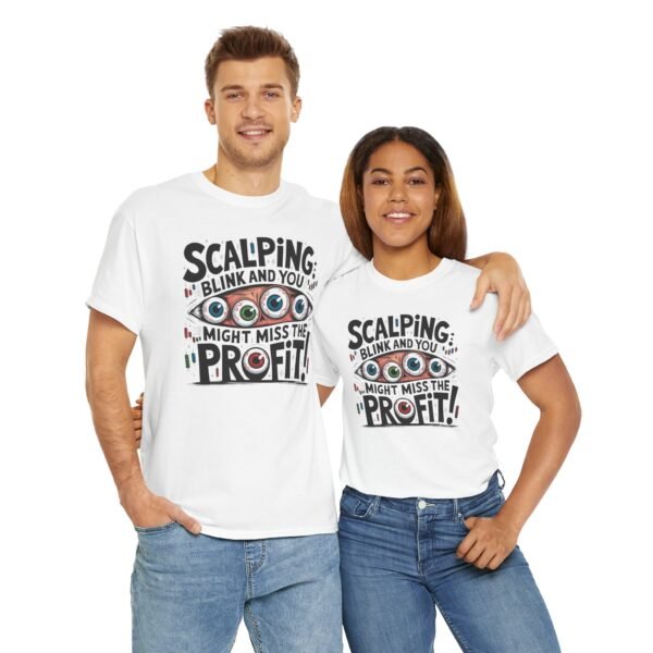 "Scalping: Blink and You Might Miss the Profit!" Trader T-Shirt | Trading T-Shirt - Image 5