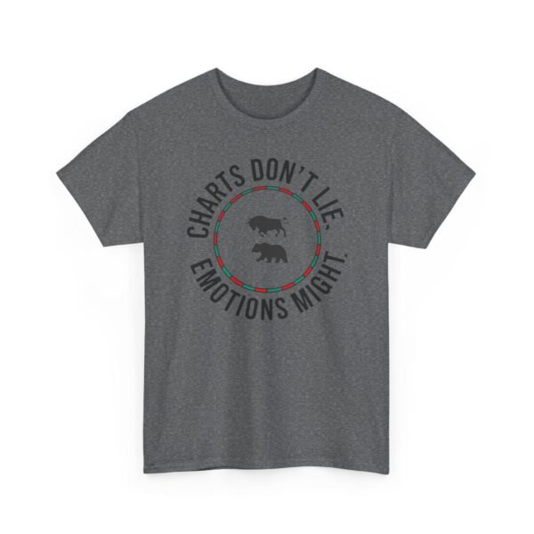 "Charts Don’t Lie, Emotions Might" | Trader T-Shirt Trading T-Shirt - Image 49