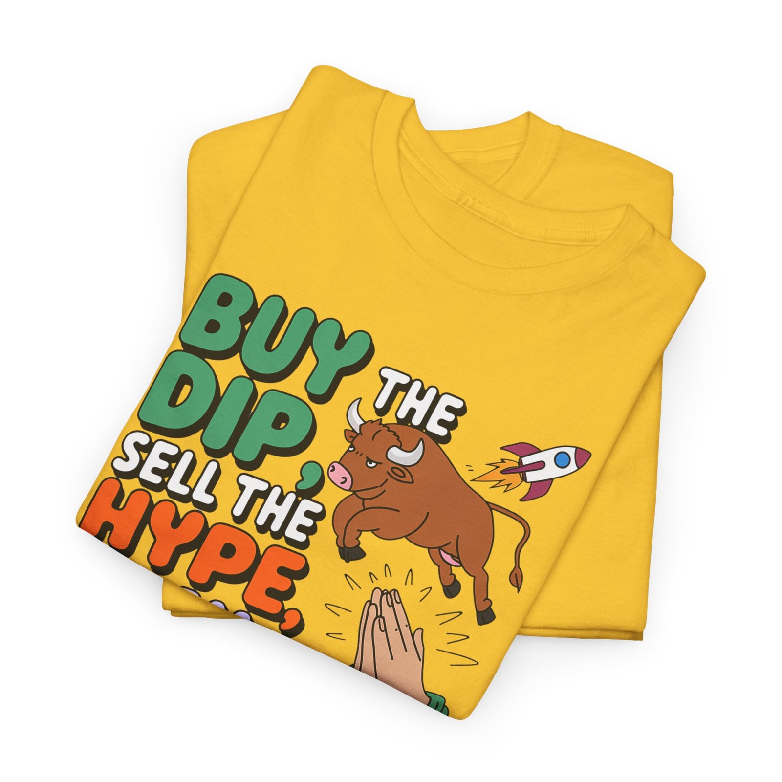 "Buy the Dip, Sell the Hype, Pray for the Rest" Trader T-Shirt | Trading T-Shirt - Image 56