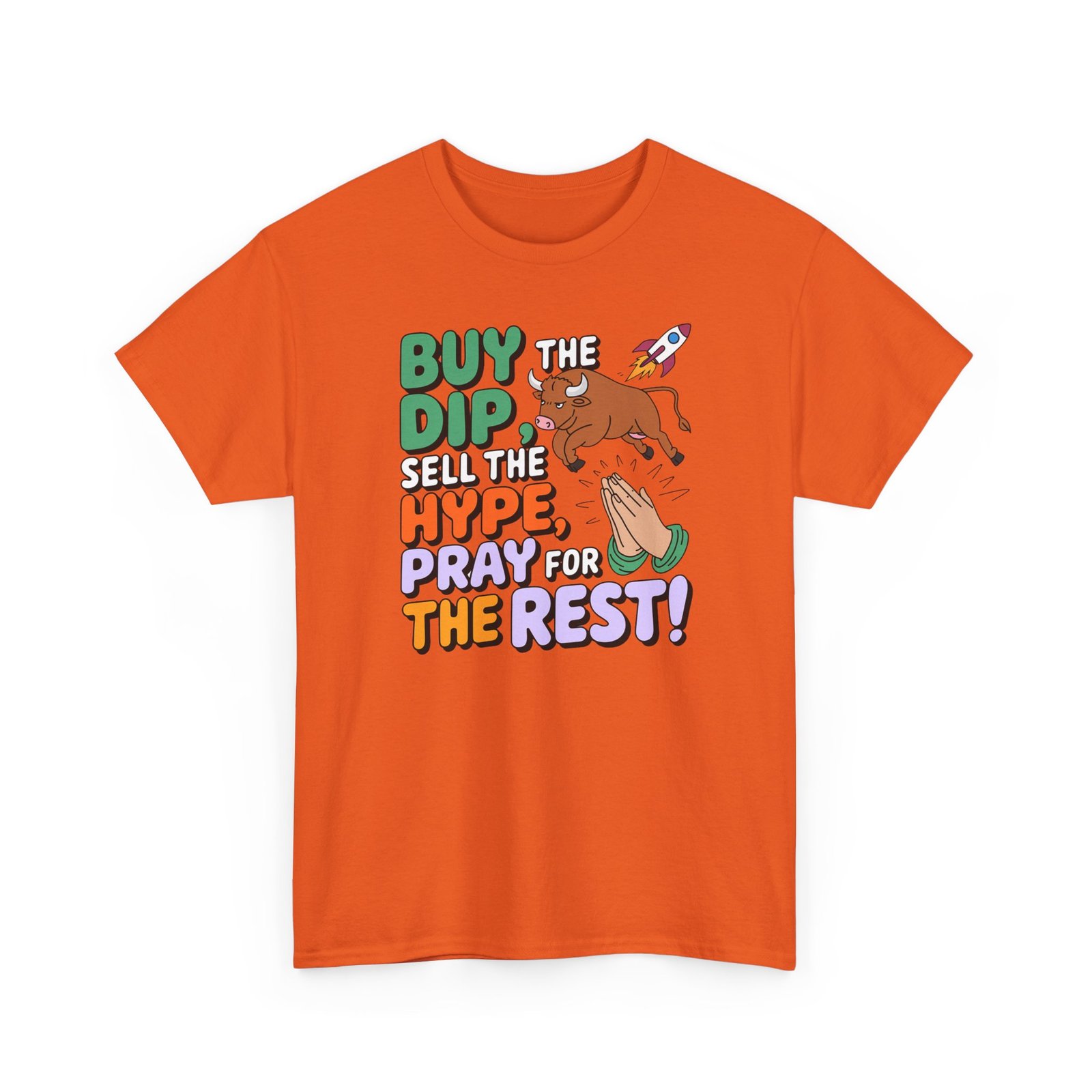 "Buy the Dip, Sell the Hype, Pray for the Rest" Trader T-Shirt | Trading T-Shirt - Image 19