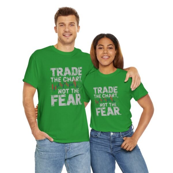 "Trade the Chart, Not the Fear" | Trader T-Shirt Trading T-Shirt - Image 59