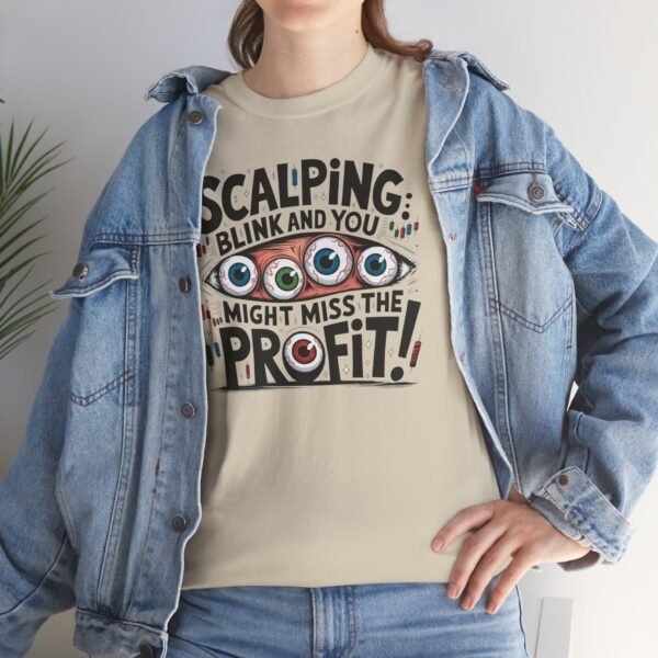"Scalping: Blink and You Might Miss the Profit!" Trader T-Shirt | Trading T-Shirt - Image 28