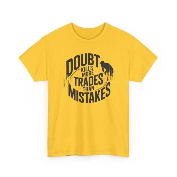 "Doubt Kills More Trades Than Mistakes" Trader T-Shirt | Trading Mindset Apparel - Image 25