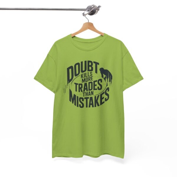 "Doubt Kills More Trades Than Mistakes" Trader T-Shirt | Trading Mindset Apparel - Image 45