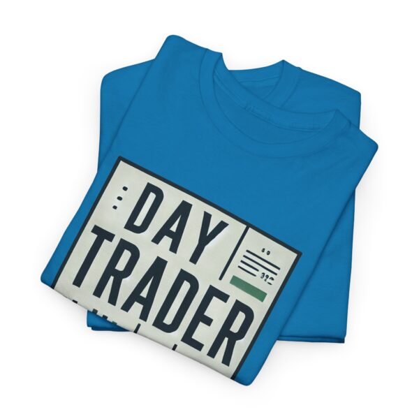 "Day Trader" | Trader T-Shirt Trading T-Shirt - Image 62