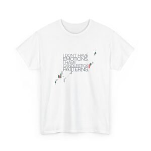 "I Don’t Have Emotions, I Have Candlestick Patterns" Trader T-Shirt | Trading T-Shirt