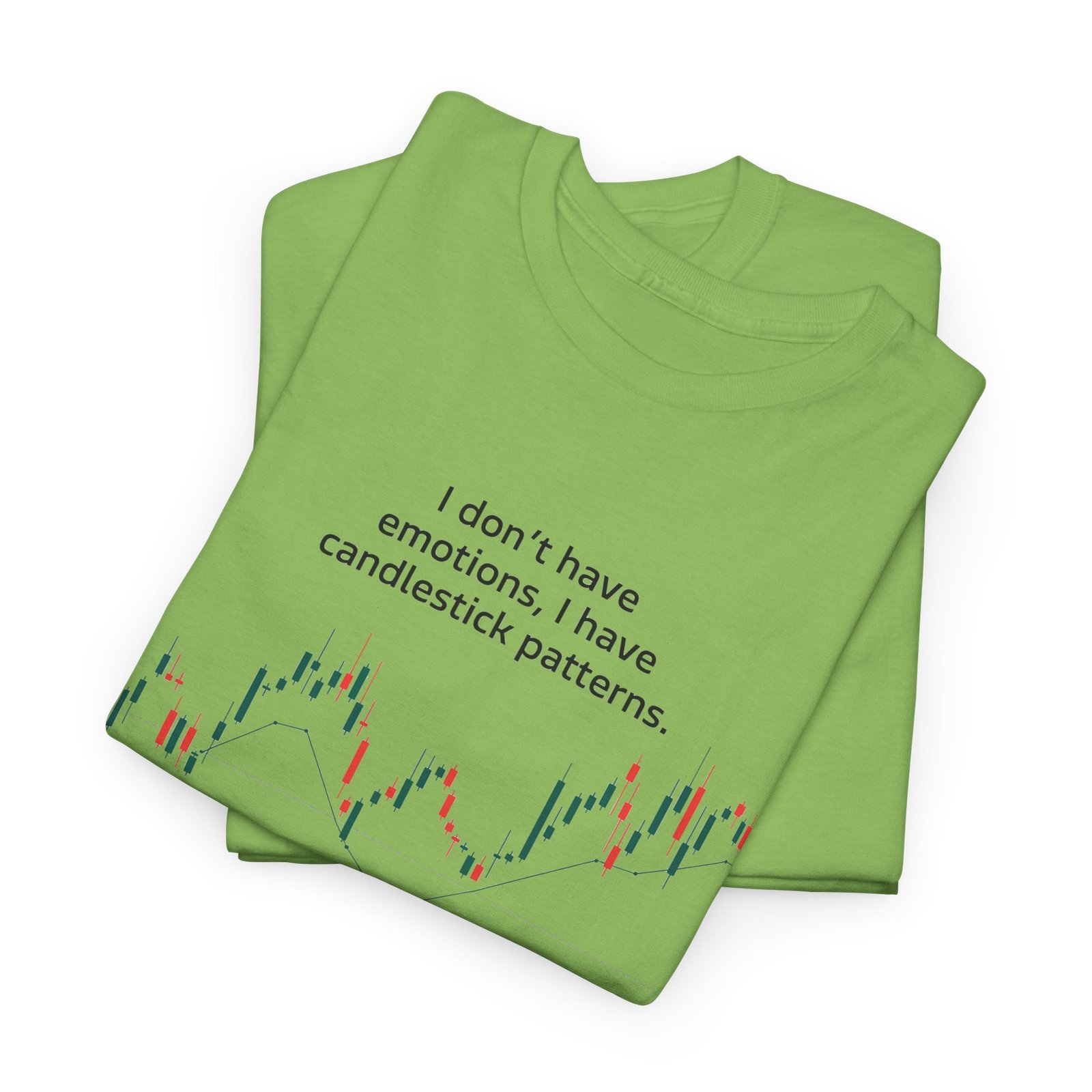 "I Don’t Have Emotions, I Have Candlestick Patterns" Trader T-Shirt | Trading T-Shirt - Image 38